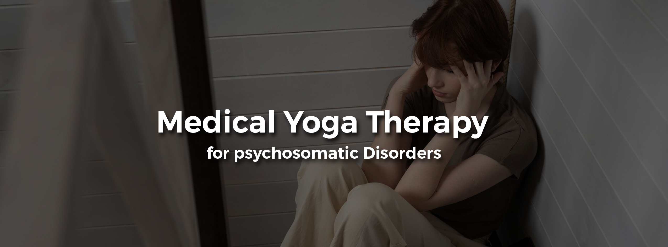 Medical Yoga Therapy for psychosomatic Disorders